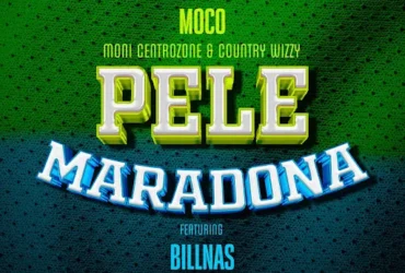 Moni Centrozone & Country Wizzy Ft Billnass – Pele Maradona | Download Mp3